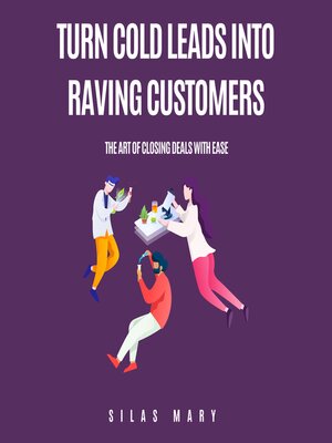 cover image of Turn Cold Leads into Raving Customers